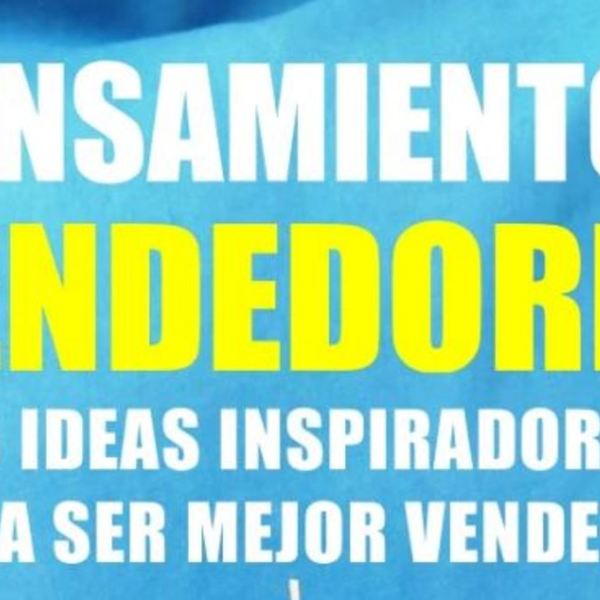 Pensamientos Vendedores: 60 Ideas Inspiradoras para Ser Mejor Vendedor
